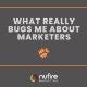 What bugs me about marketers