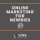 Online Marketing for Newbies