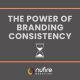 The Power of Branding Consistency: Your Path to Success